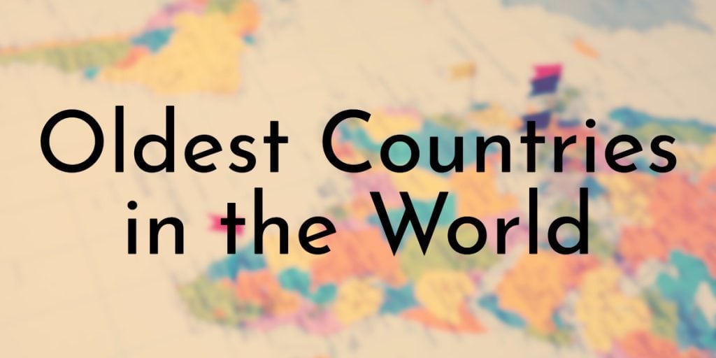 Oldest Countries in the World