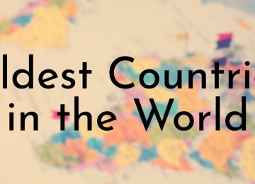 Oldest Countries in the World