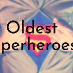 Oldest Superheroes
