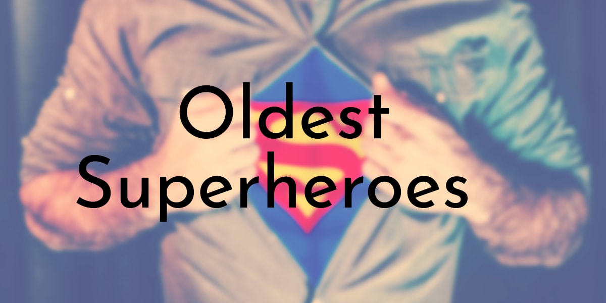 Oldest Superheroes