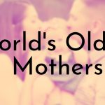 World's Oldest Mothers