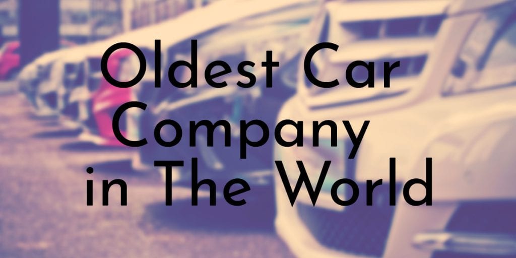 what is the oldest car manufacturer