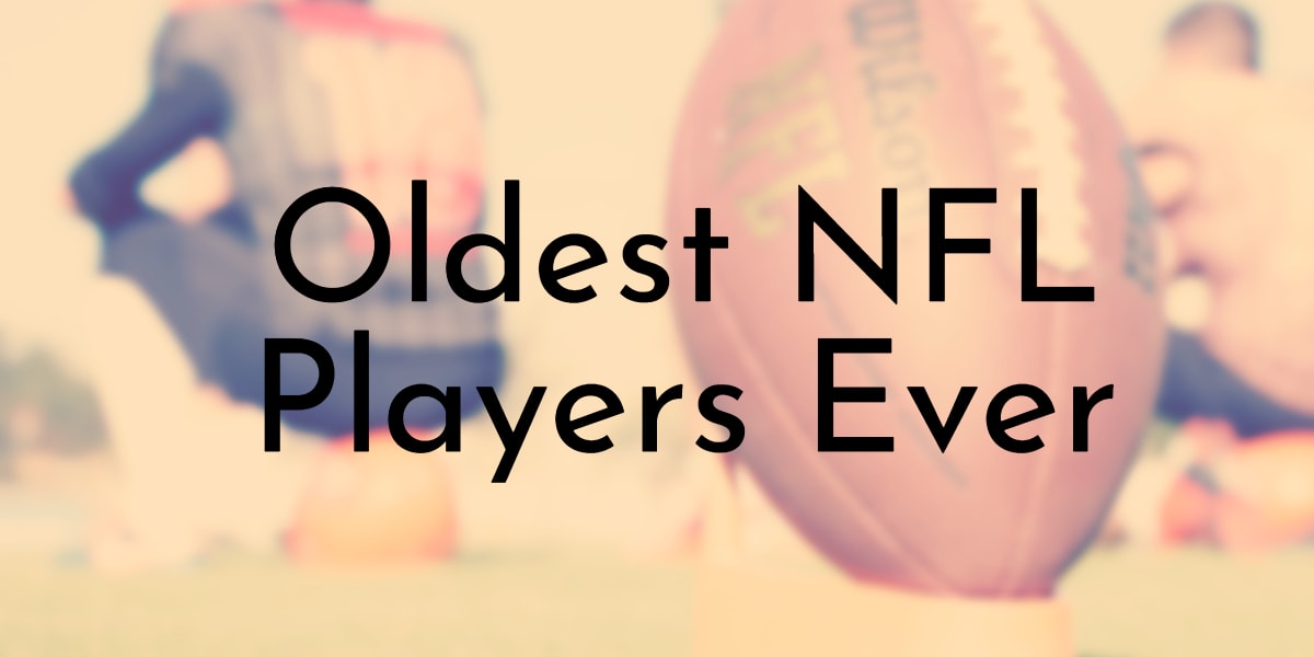 Oldest NFL Players Ever