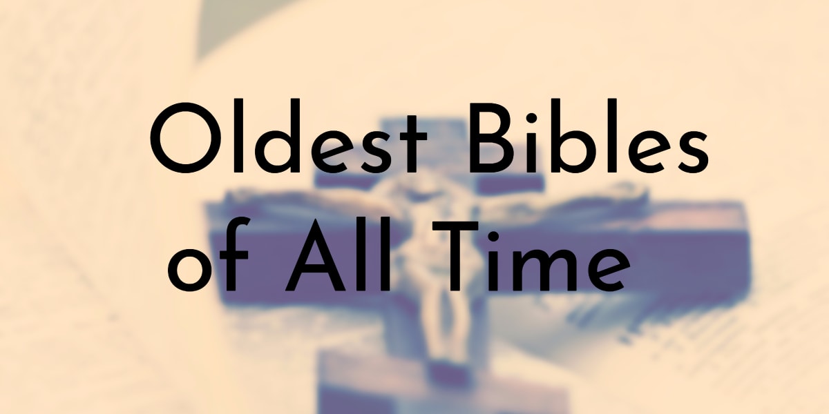 10 Oldest Bibles Of All Time Oldest Org
