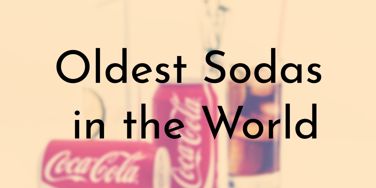 Oldest Sodas in the World