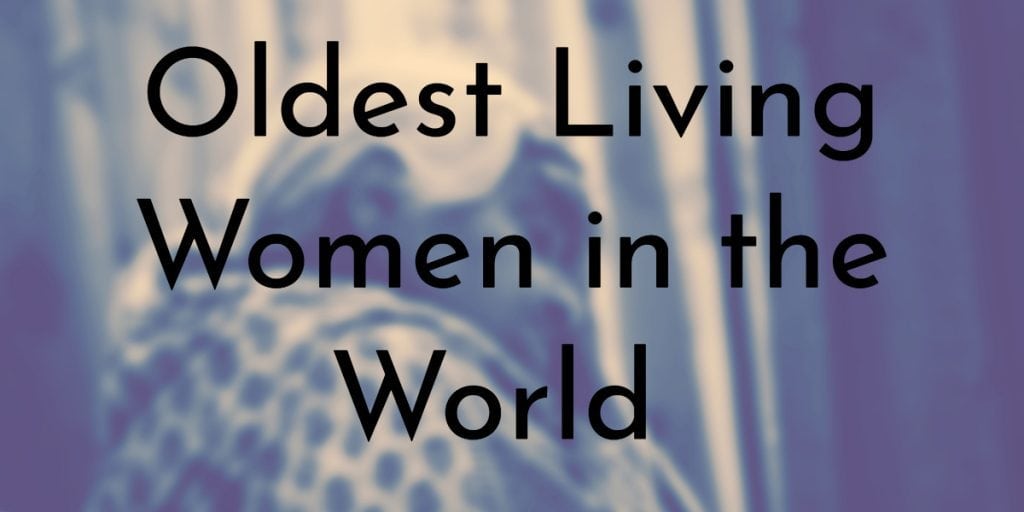 Oldest Living Women in the World