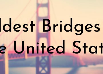 Oldest Bridges in the United States