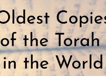 Oldest Copies of the Torah in the World