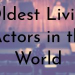 Oldest Living Actors in the World