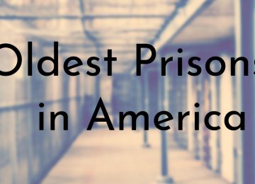 Oldest Prisons in America