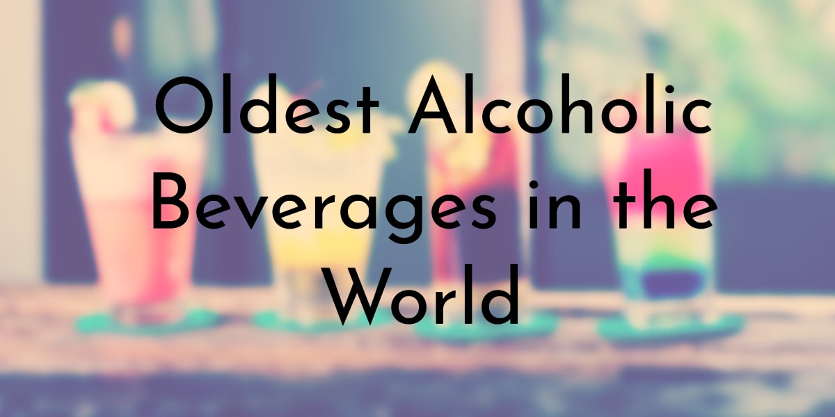 Oldest Alcoholic Beverages in the World