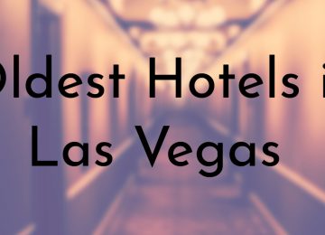 Oldest Hotels in Las Vegas