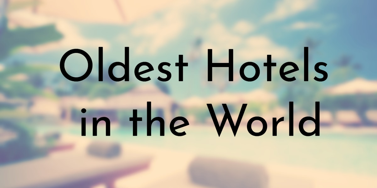 10 Oldest Hotels in the World