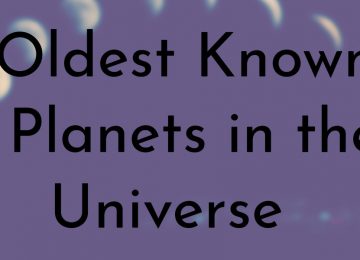 Oldest Known Planets in the Universe