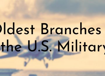 Oldest Branches of the U.S. Military