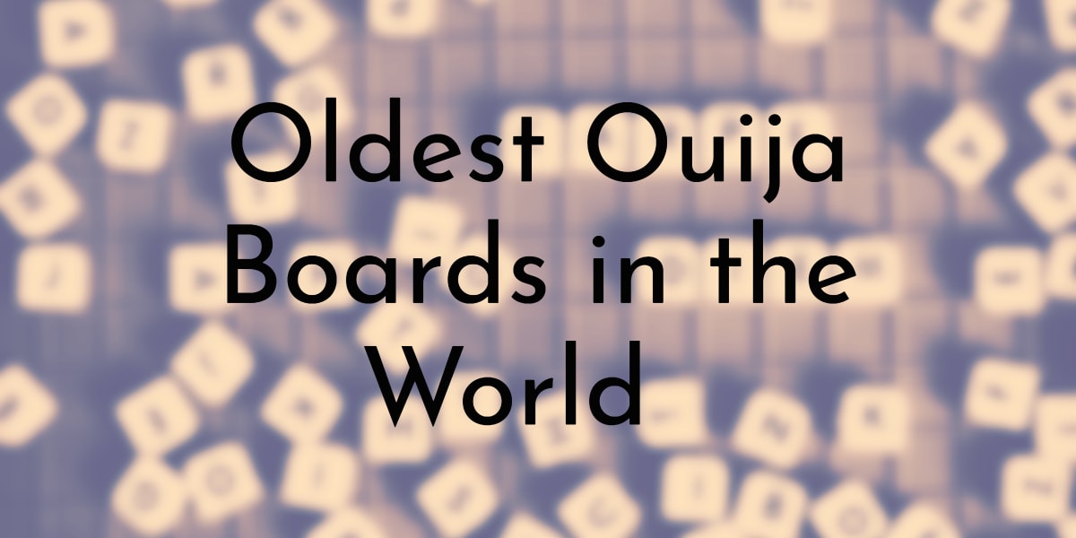 9 Oldest Ouija Boards in the World