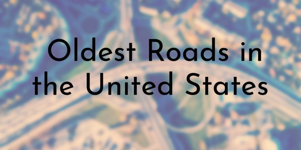 Oldest Roads in the United States