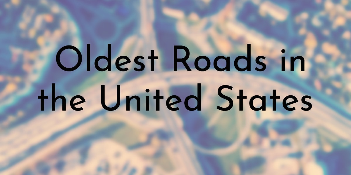 8 Oldest Roads in the United States
