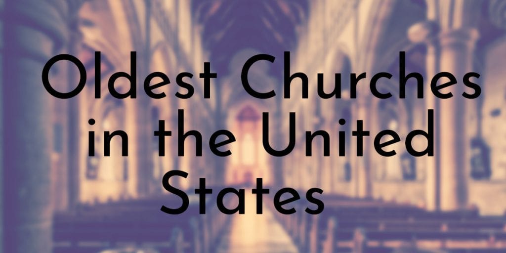 Oldest Churches in the United States