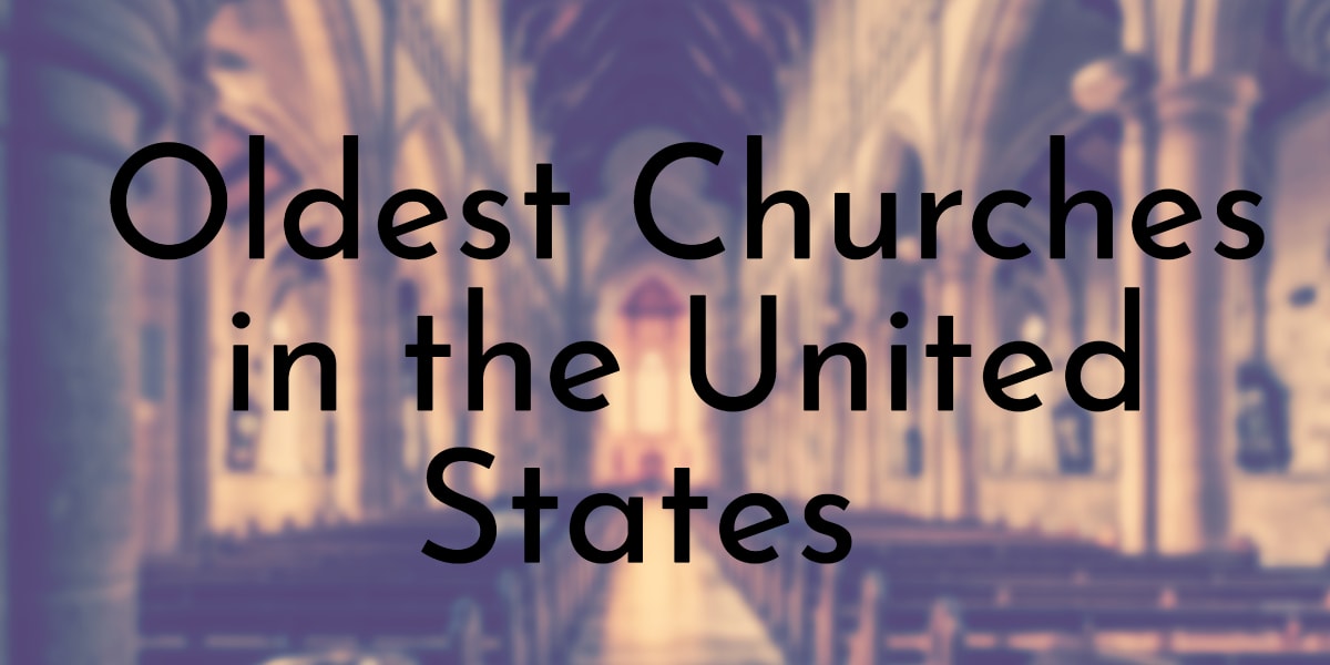 Oldest Churches in the United States