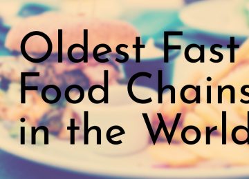 Oldest Fast Food Chains in the World