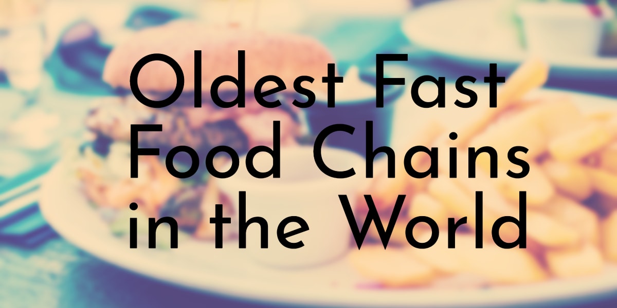 10 Oldest Fast Food Chains in the World - Oldest.org