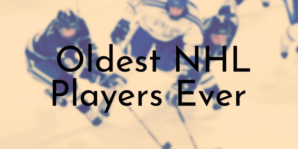 Oldest NHL Players Ever