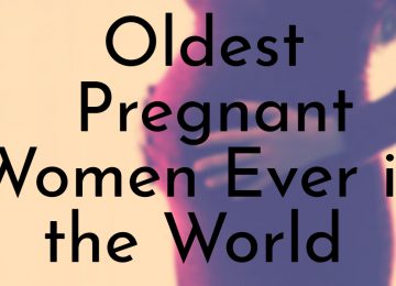 Oldest Pregnant Women Ever in the World