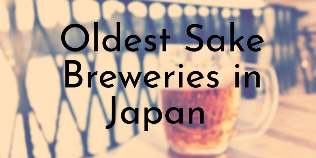 Oldest Sake Breweries in Japan