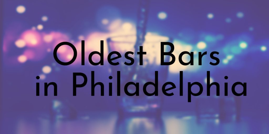 Oldest Bars in Philadelphia