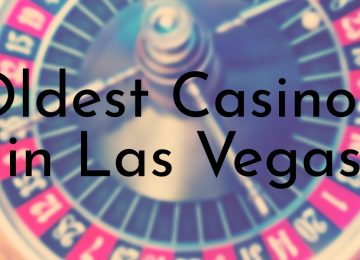 Oldest Casinos in Las Vegas