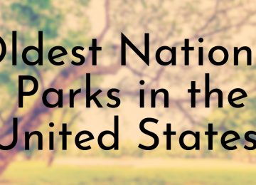 Oldest National Parks in the United States