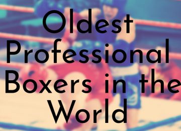 Oldest Professional Boxers in the World