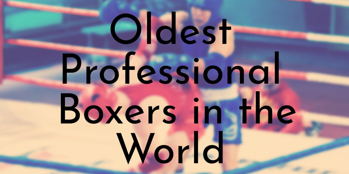 Oldest Professional Boxers in the World