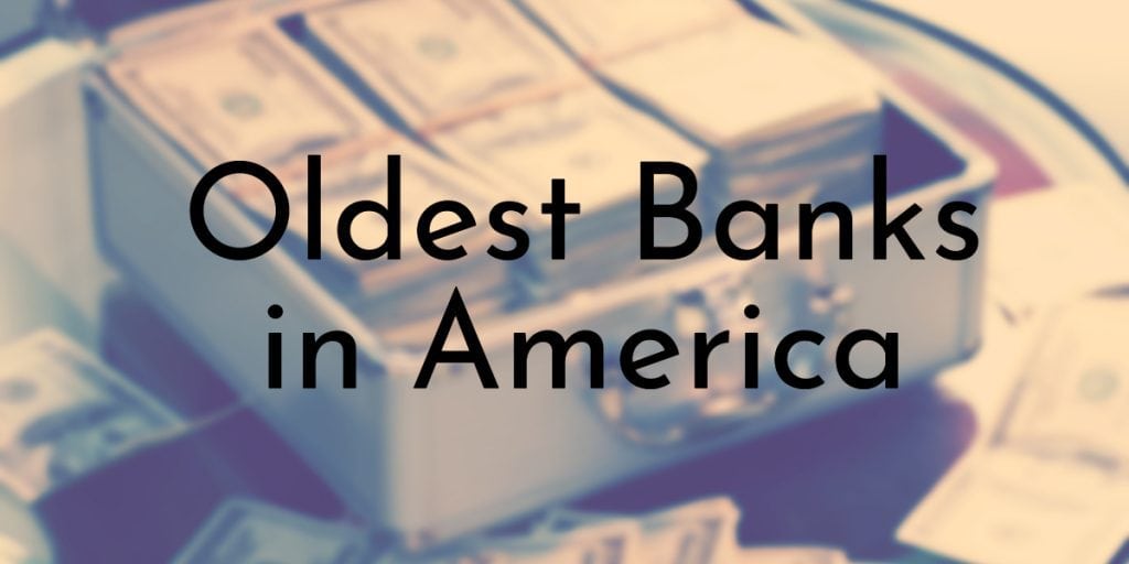 Oldest Banks in America