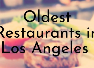 Oldest Restaurants in Los Angeles