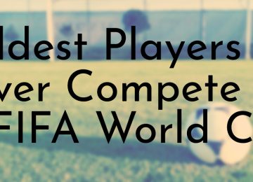 Oldest Players to Ever Compete in a FIFA World Cup