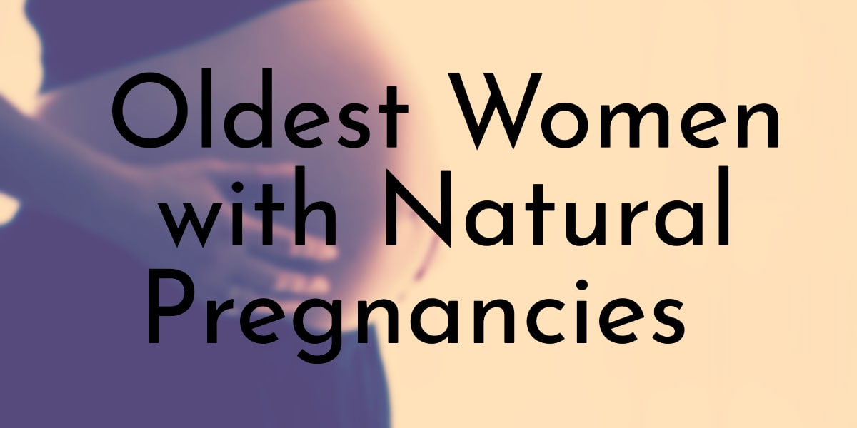 Oldest Women with Natural Pregnancies