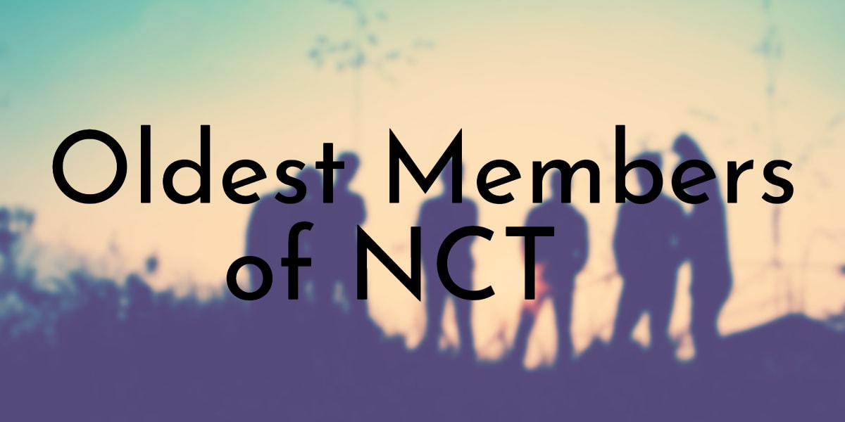 Oldest Members of NCT