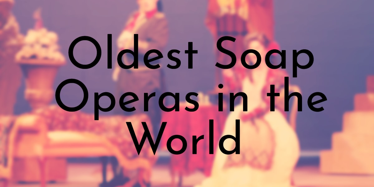 10 oldest soap operas in the world oldest