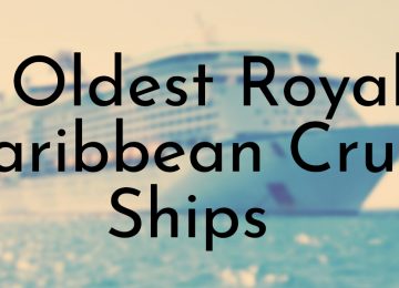 Oldest Royal Caribbean Cruise Ships