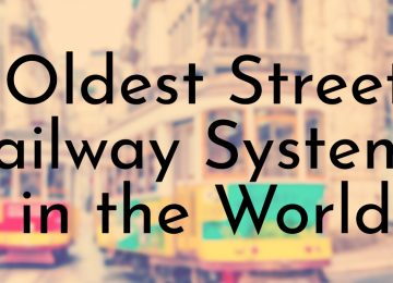 Oldest Street Railway Systems in the World