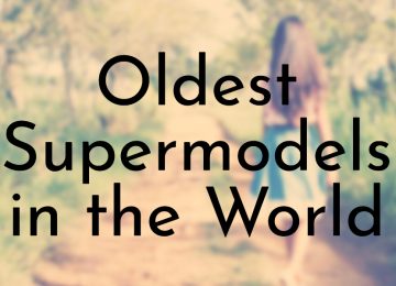 10 Oldest Supermodels in the World 