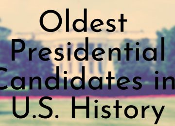 Oldest Presidential Candidates in U.S. History