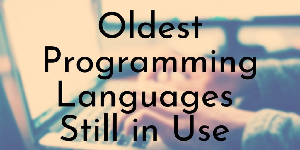 Oldest Programming Languages Still in Use