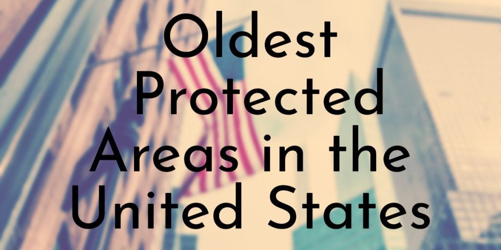 Oldest Protected Areas in the United States