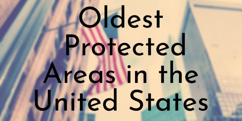 Oldest Protected Areas in the United States