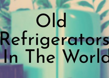 Old Refrigerators In The World