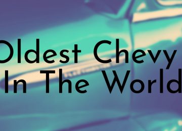 Oldest Chevy In The World