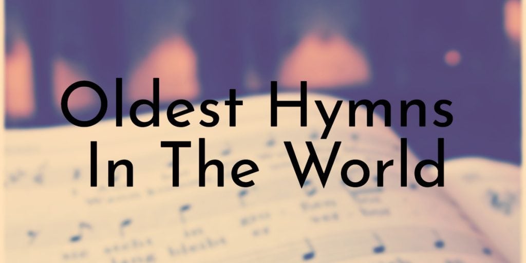 Oldest Hymns In The World